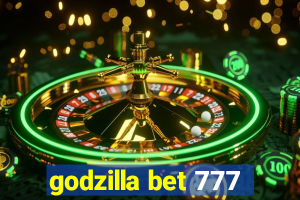 godzilla bet 777